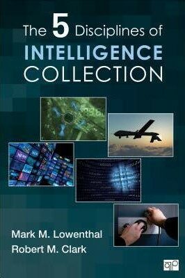 The 5 Disciplines of Intelligence Collection - Lowenthal Mark M.