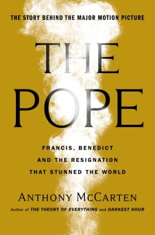 The Pope: Official Tie-in to Major New Film Starring Sir Anthony Hopkins - Anthony McCarten