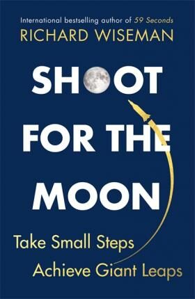 Shoot For the Moon - Richard Wiseman