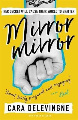 Mirror, Mirror : A Twisty Coming-of-Age Novel about Friendship and Betrayal from Cara Delevingne - Cara Delevingne