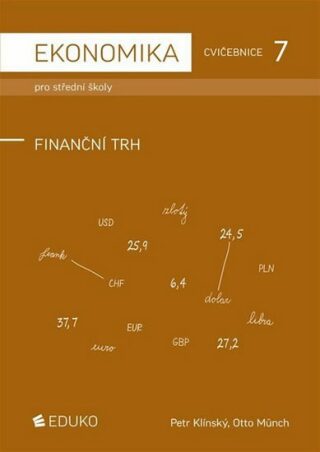 Ekonomika pro střední školy - Cvičebnice 7 - Finanční trh - Otto Münch,Petr Klínský