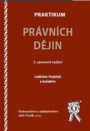 Praktikum právních dějin, 3.vydání - Ladislav Vojáček