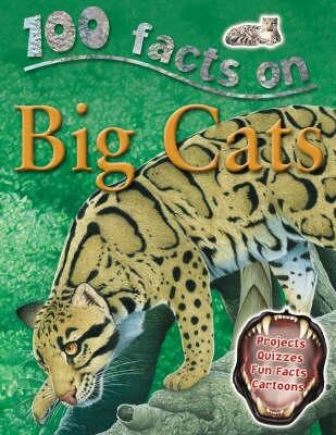 100 Facts on Big Cats - Kelly Miles