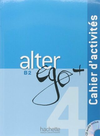 Alter Ego Plus B2 Cahier d´activités + CD - Emmanuel Lainé,Richard Dominique