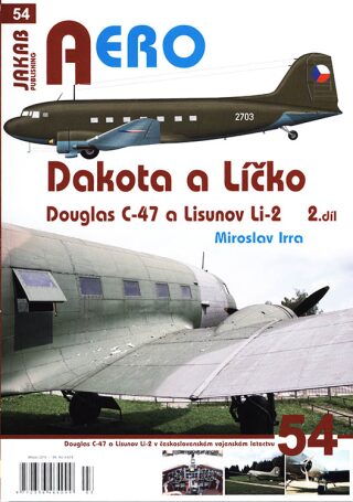 Dakota a Líčko - Douglas C-47 a Lisunov Li-2 v československém vojenském letectvu - 2. díl - Miroslav Irra