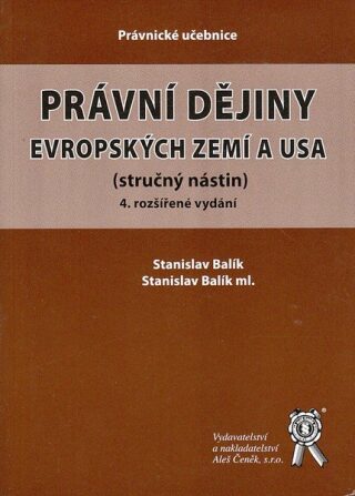 Právní dějiny evropských zemí a USA - 4.vydání - Stanislav Balík