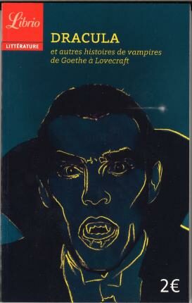 Dracula et autres histoires de vampires : De Goethe a Lovecraft (French) - Mary W. Shelley