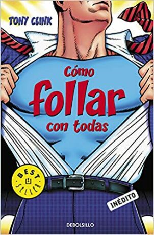 Cómo follar con todas (Spanish) - Tony Clink