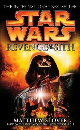 Star Wars: Episode III: Revenge of the Sith - Matthew Woodring Stover