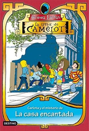 Carlota y el misterio de la casa encantada: La tribu de Camelot 4 - Lienas Gemma