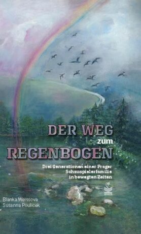 Der Weg zum Regenbogen - Blanka Weissová,Susanna Poulicek