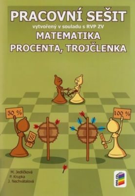 Matematika - Procenta, trojčlenka (pracovní sešit) - Michaela Jedličková,Peter Krupka,Jana Nechvátalová