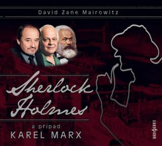 Sherlock Holmes a případ Karel Marx - David Zane Mairowitz