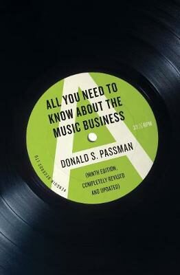 All You Need to Know About the Music Business : Ninth Edition - Donald S Passman
