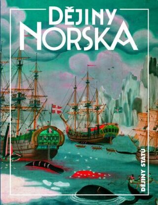 Dějiny Norska - Miroslav Hroch,Helena Kadečková,Elisabeth Bakke