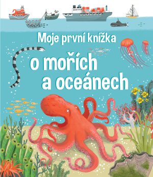 Moje první knížka o mořích a oceánech - Jane Newland,Matthew Oldham
