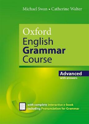 Oxford English Grammar Course Advance with Answers - Michael Swan,Catherine Walter