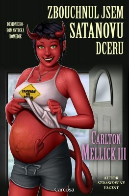 Zbouchnul jsem Satanovu dceru - Carlton Mellick III