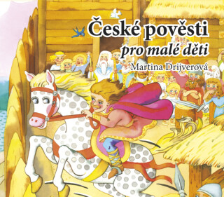 České pověsti pro malé děti - Martina Drijverová