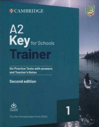 A2 Key for Schools Trainer Six Practice Tests with Answers and Teacher’s Notes with Downloadable Audio - neuveden