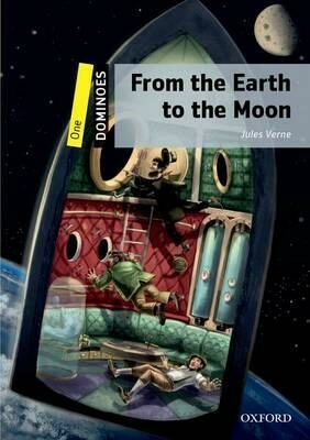 Dominoes 1 From the Earth to the Moon (2nd) - Jules Verne