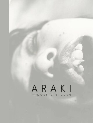 Araki: Impossible Love - Nobuyoshi Araki