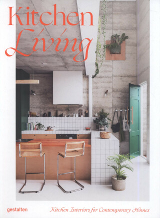 Kitchen Living: Kitchen Interiors for Contemporary Homes - Tessa Pearson