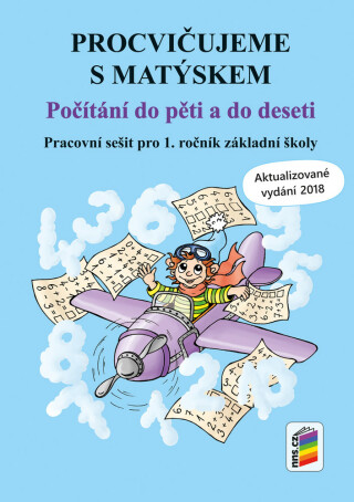 Procvičujeme s Matýskem - Počítání do pěti a do deseti - aktualizované vydání 2018 - neuveden