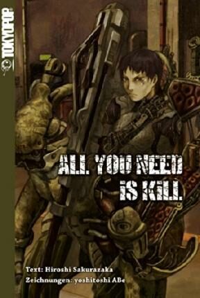 All You Need Is Kill. Novel (The Edge of Tomorrow) - Hiroshi Sakurazaka