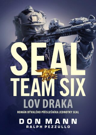 SEAL team six Lov draka - Don Mann,Ralph Pezzullo