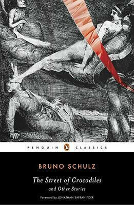 The Street of Crocodiles and Other Stories - Bruno Schulz