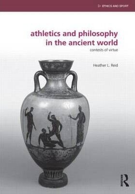 Athletics and Philosophy in th - Heather L. Reid