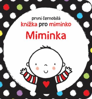 První černobílá knížka pro miminko Miminka - Stella Baggott