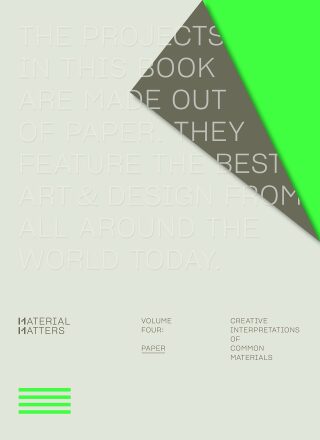 Material Matters 04: Paper. Creative interpretations of common materials - 