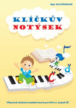 Klíčkův notýsek - Přípravná učebnice hudební teorie pro PHV a I. st. ZŠ - Eva Šašinková