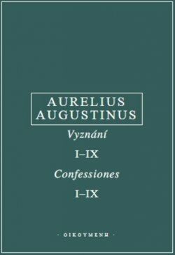 Vyznání I-IX / Confessiones I-IX - Aurelius Augustinus