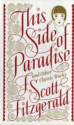 This Side of Paradise and Other Classic Works - Francis Scott Fitzgerald