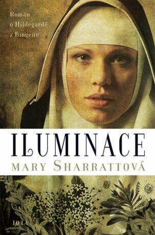Iluminace - Román o Hildegardě z Bingenu - Mary Sharrattová
