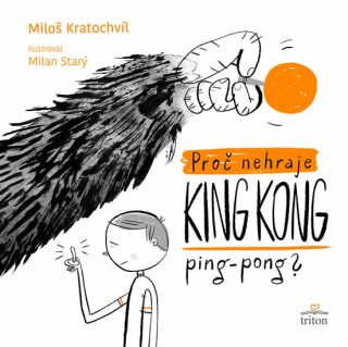 Proč nehraje King Kong ping-pong? - Miloš Kratochvíl,Milan Starý