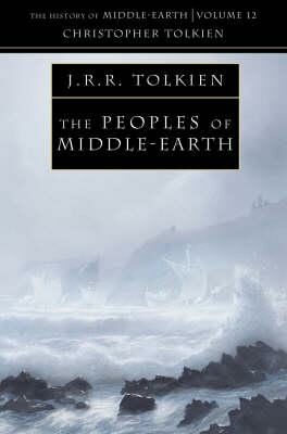 The History of Middle-Earth 12: Peoples of Middle-Earth - J. R. R. Tolkien,Christopher Tolkien