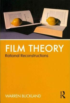 Film Theory: Rational Reconstructions - Buckland Warren