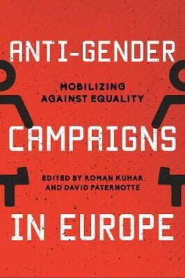 Anti-Gender Campaigns in Europe: Mobilizing against Equality - Roman Kuhar,David Paternotte