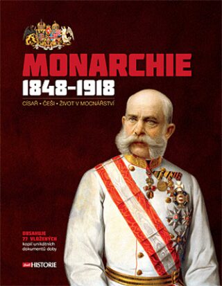 Monarchie 1848–1918 (Defekt) - Andrea Poláčková,Lucie Jahodářová,eds.
