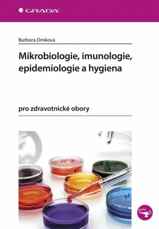Mikrobiologie, imunologie, epidemiologie a hygiena pro zdravotnické obory - Barbora Drnková