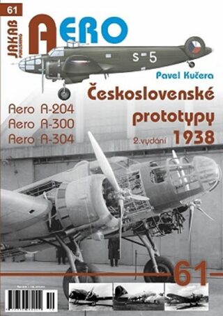 Československé prototypy 1938 - Aero A-204, A-300, A-304 - Pavel Kučera