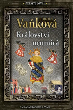Přemyslovci 5 - Království neumírá - Ludmila Vaňková