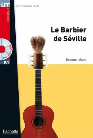 LFF B1: Le Barbier de Séville + CD Audio MP3 - Pierre-Augustin Caron de Beaumarchais