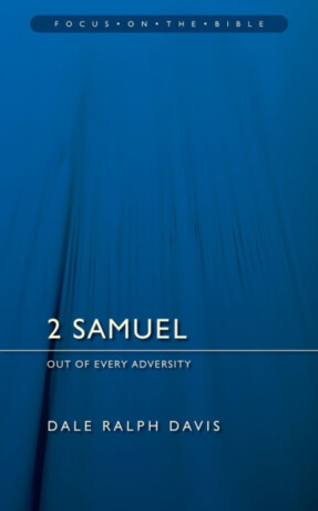 2 Samuel: Out of Every Adversity - Dale Ralph Davis