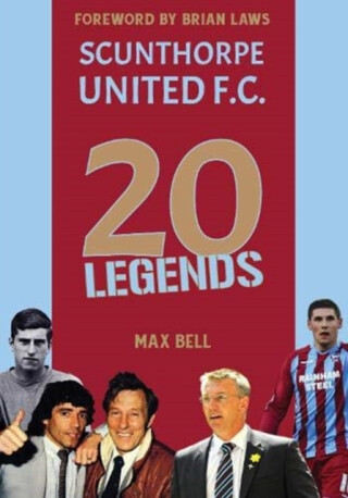 20 Legends: Scunthorpe United - Max Bell