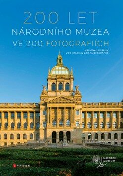 200 let Národního muzea ve 200 fotografiích - Kolektiv